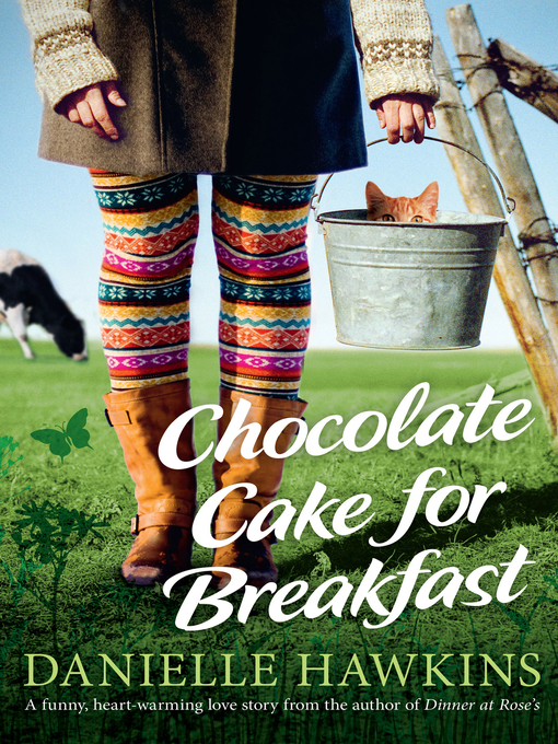 Title details for Chocolate Cake for Breakfast by Danielle Hawkins - Available